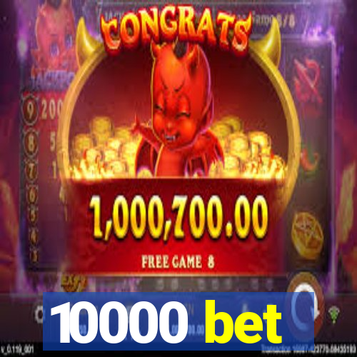 10000 bet